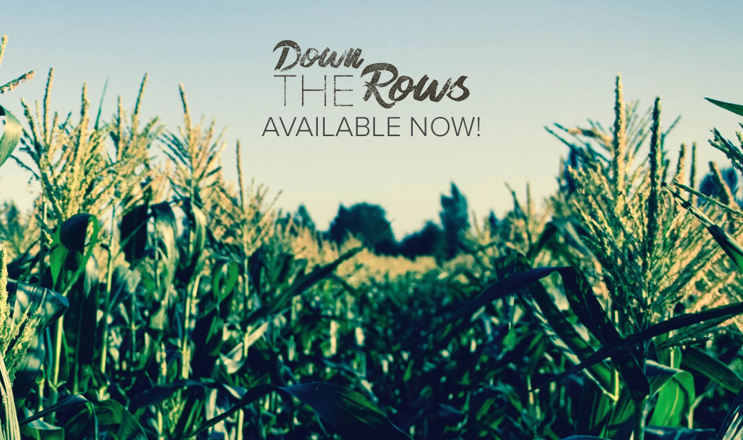 Down The Rows Album Available NOW!